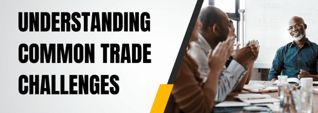 Understanding Common Trade Challenges - smekwt.net